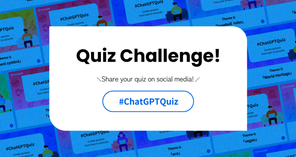 ChatGPT Collaboration "Easy Quiz Generation with AI" Evolves Further ...